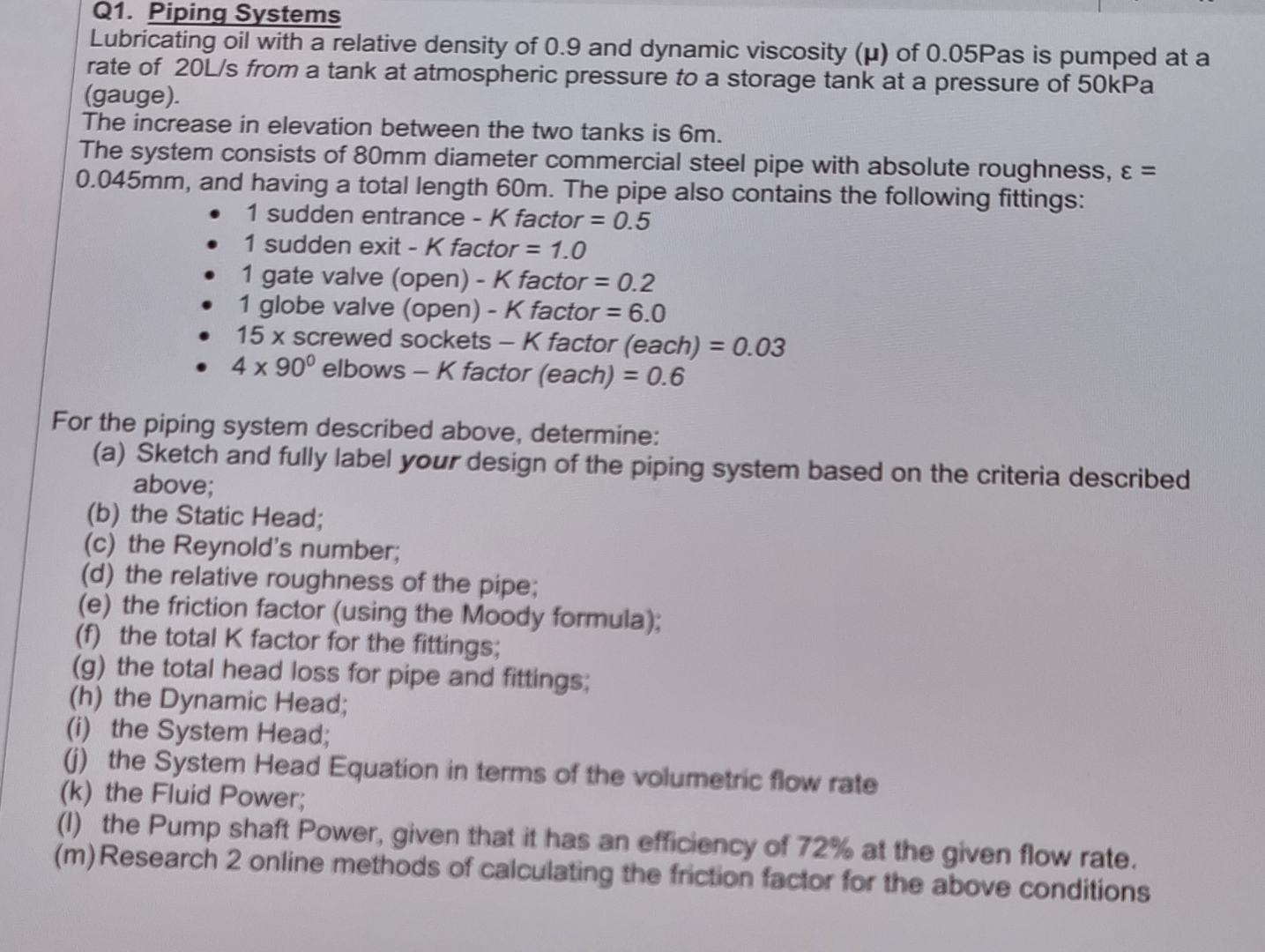 Q 1 . Piping Systems Lubricating oil with a