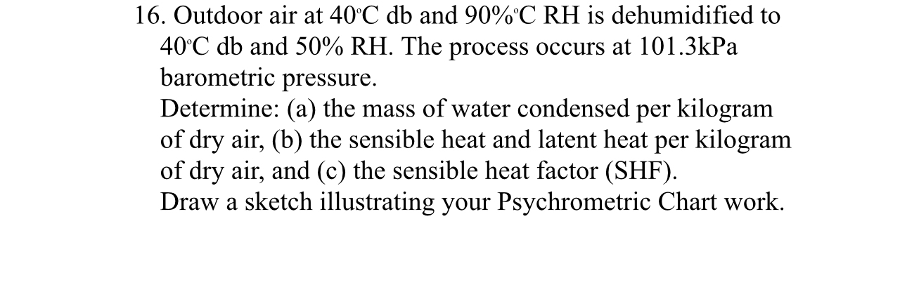 Outdoor air at 4 0 C d b and 9 0 % C R H is