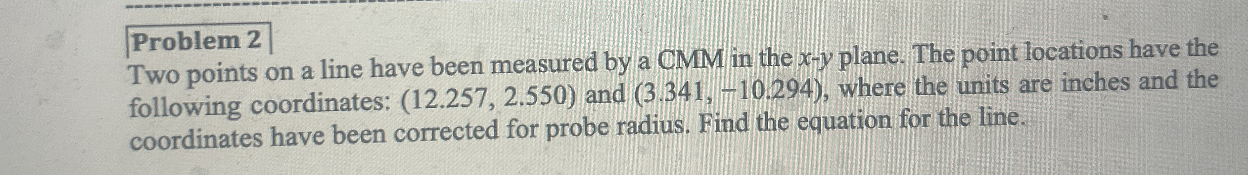 Problem 2 Two points on a line have been measured