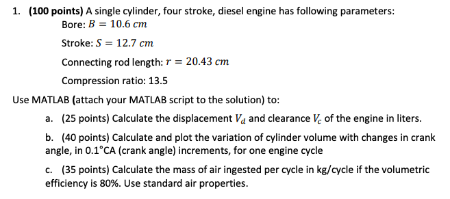 ( 1 0 0 points ) A single cylinder, four stroke,