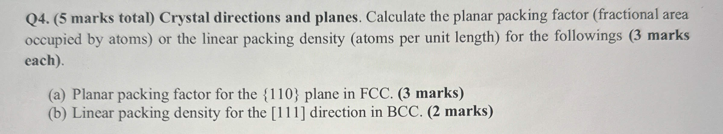 Q 4 . ( 5 marks total ) Crystal directions and