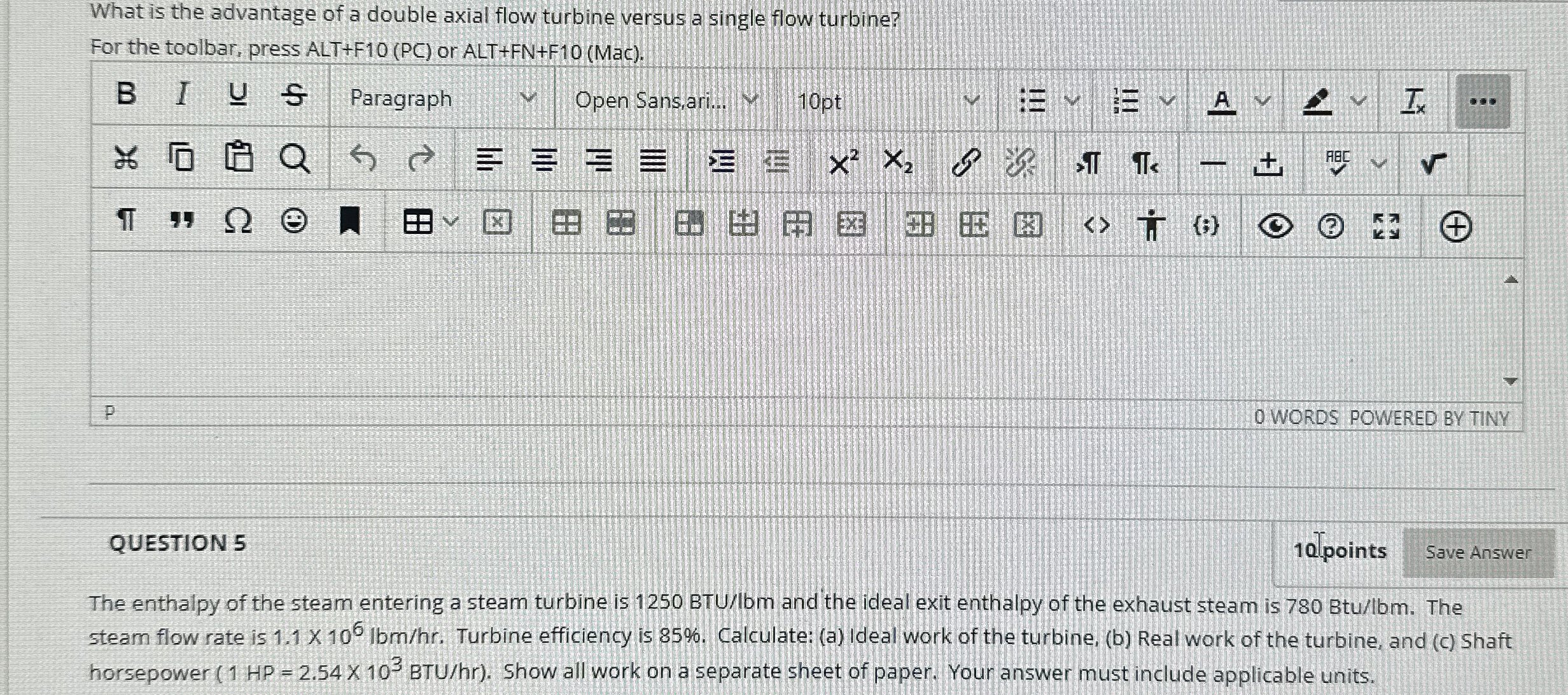 QUESTION 5 The enthalpy of the steam entering a