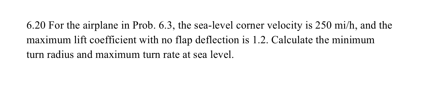 6 . 2 0 For the airplane in Prob. 6 . 3 , the sea