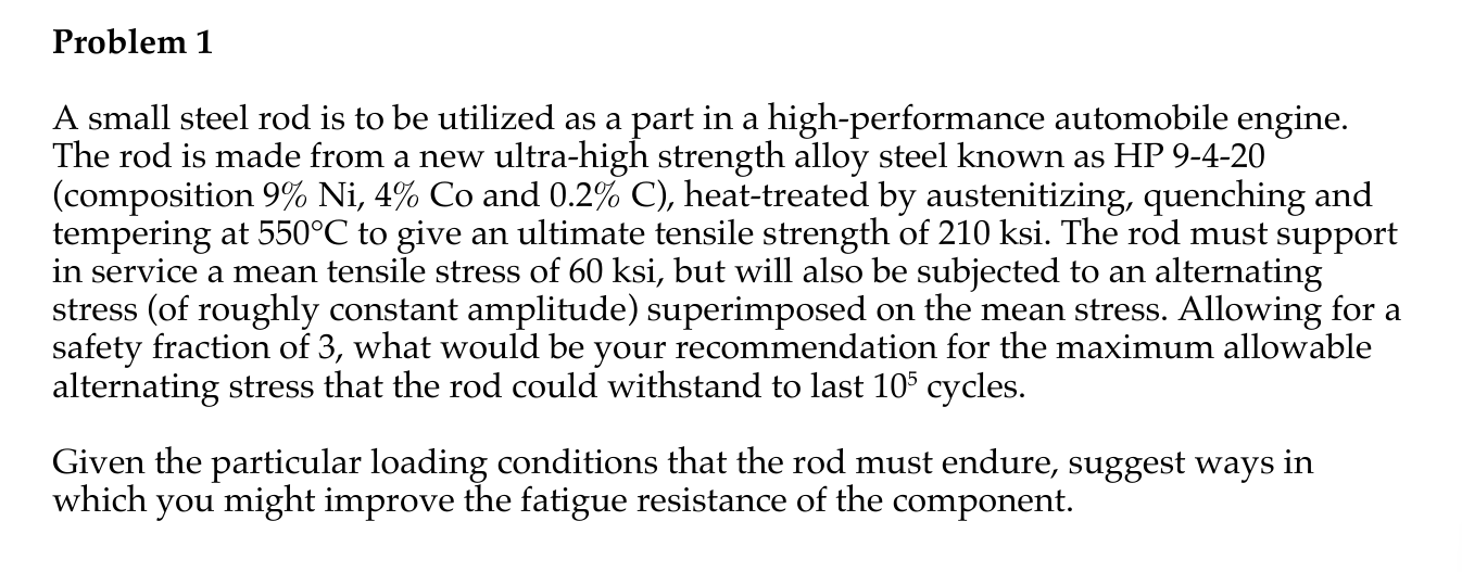 Problem 1 A small steel rod is to be utilized as