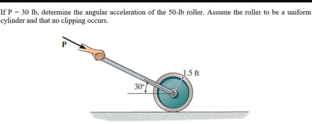 If P = 3 0 l b , determine the angular