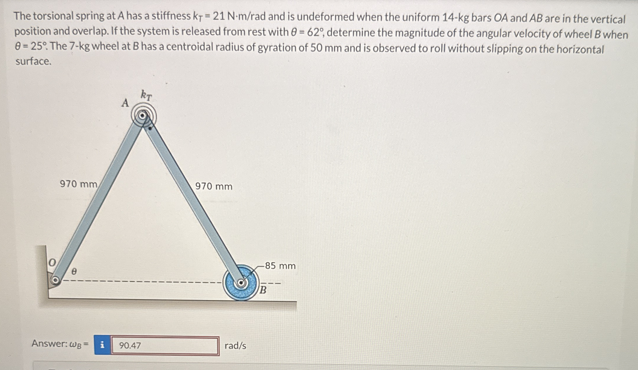 The torsional spring at A has a stiffness k T = 2