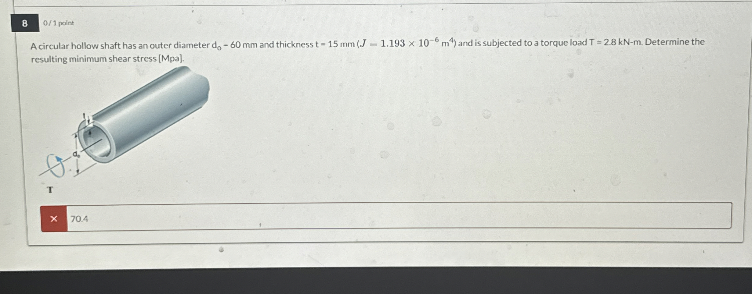 8 0 / 1 point A circular hollow shaft has an