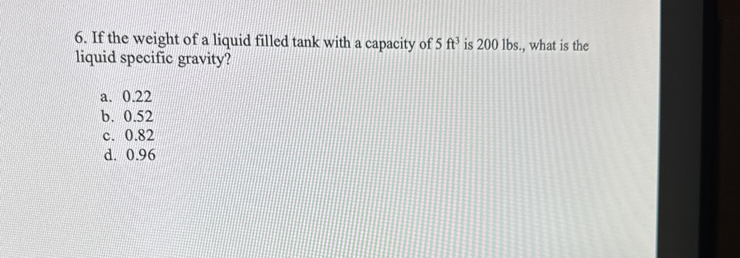 If the weight of a liquid filled tank with a