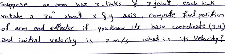 Suppose, an arm has 3 - links 3 - joint, each