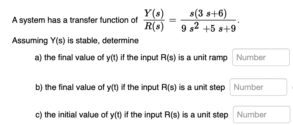 A system has a transfer function of Y ( s ) R ( s