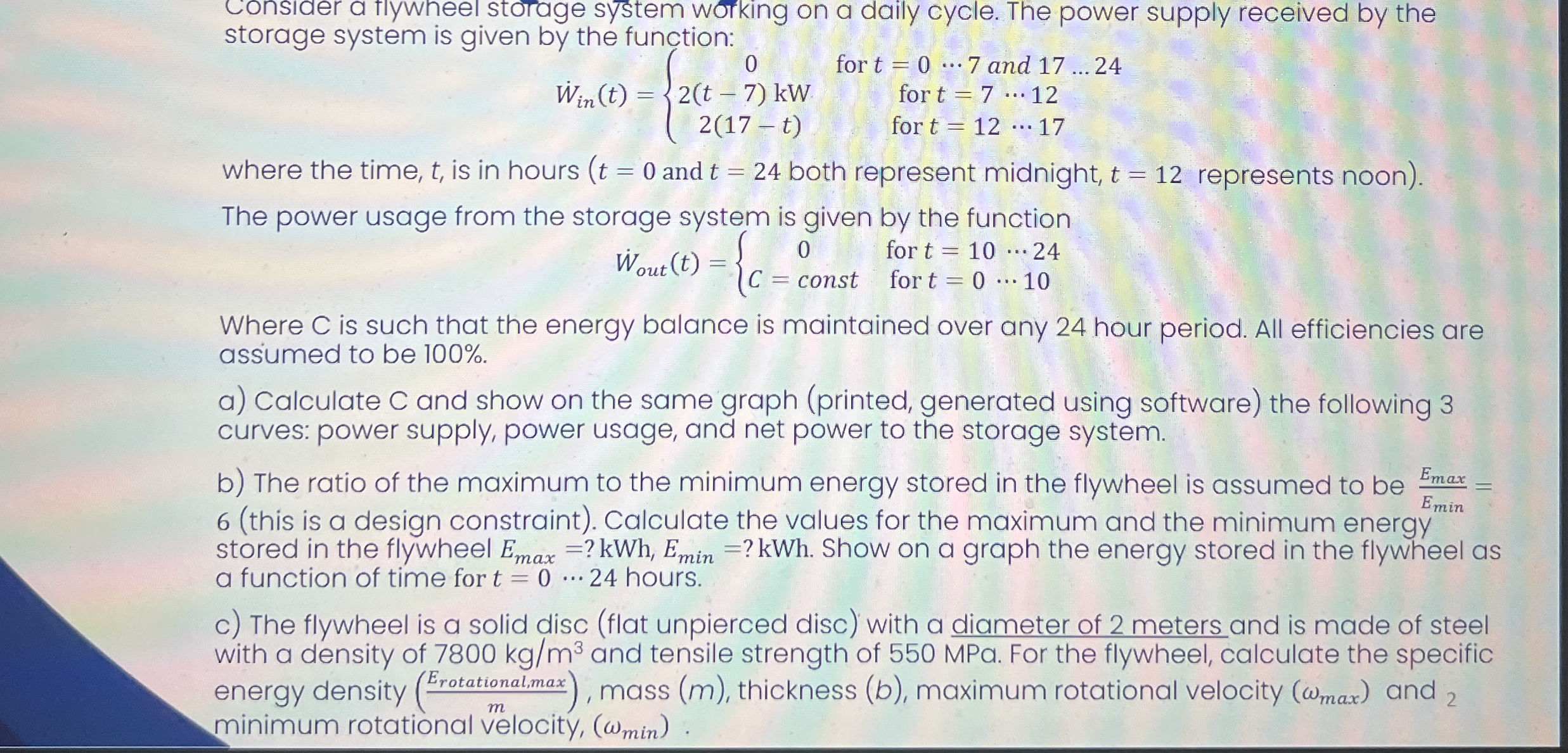 Consider a tlywheel storage system working on a