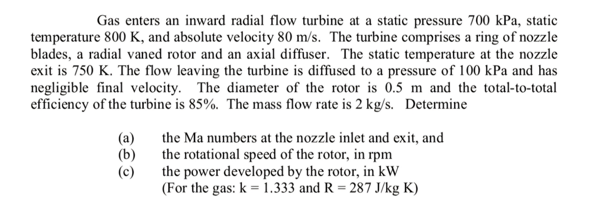 Gas enters an inward radial flow turbine at a