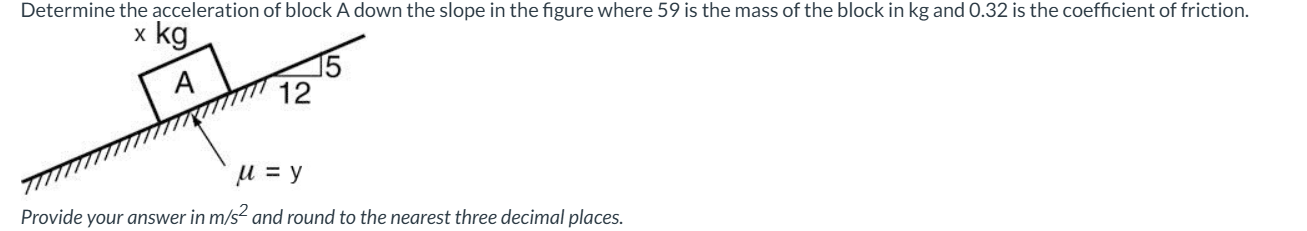 Determine the acceleration of block A down the
