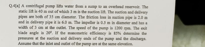 Q . 4 [ a ] A centrifugal pump lifts water from a