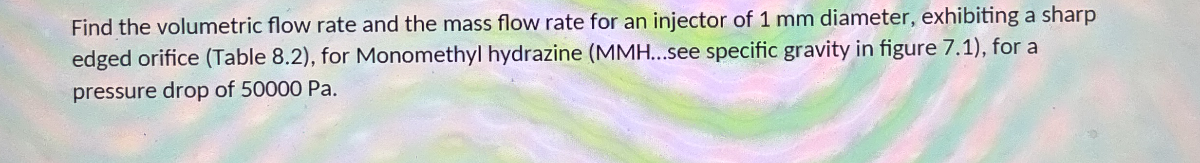 Find the volumetric flow rate and the mass flow