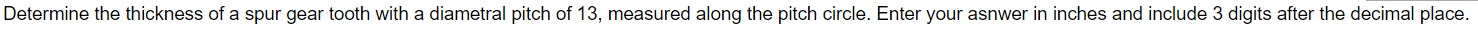 Determine the thickness of a spur gear tooth with