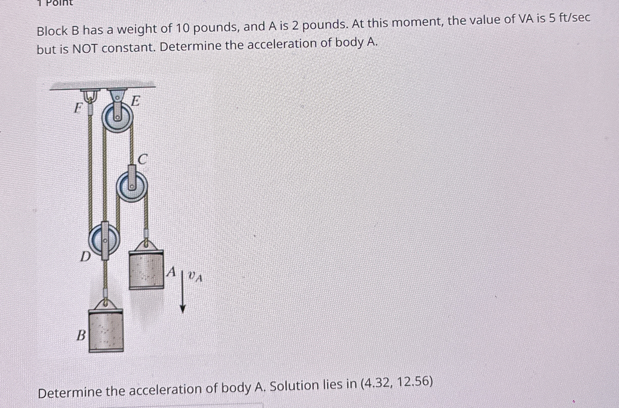 Block B has a weight of 1 0 pounds, and A is 2
