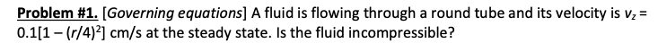 A fluid is flowing through a round tube and its