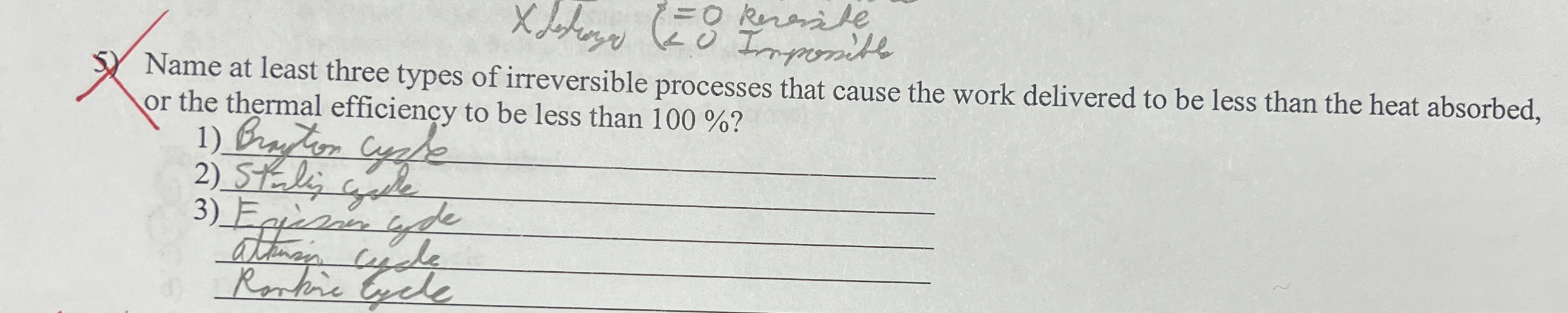 Name at least three types of irreversible