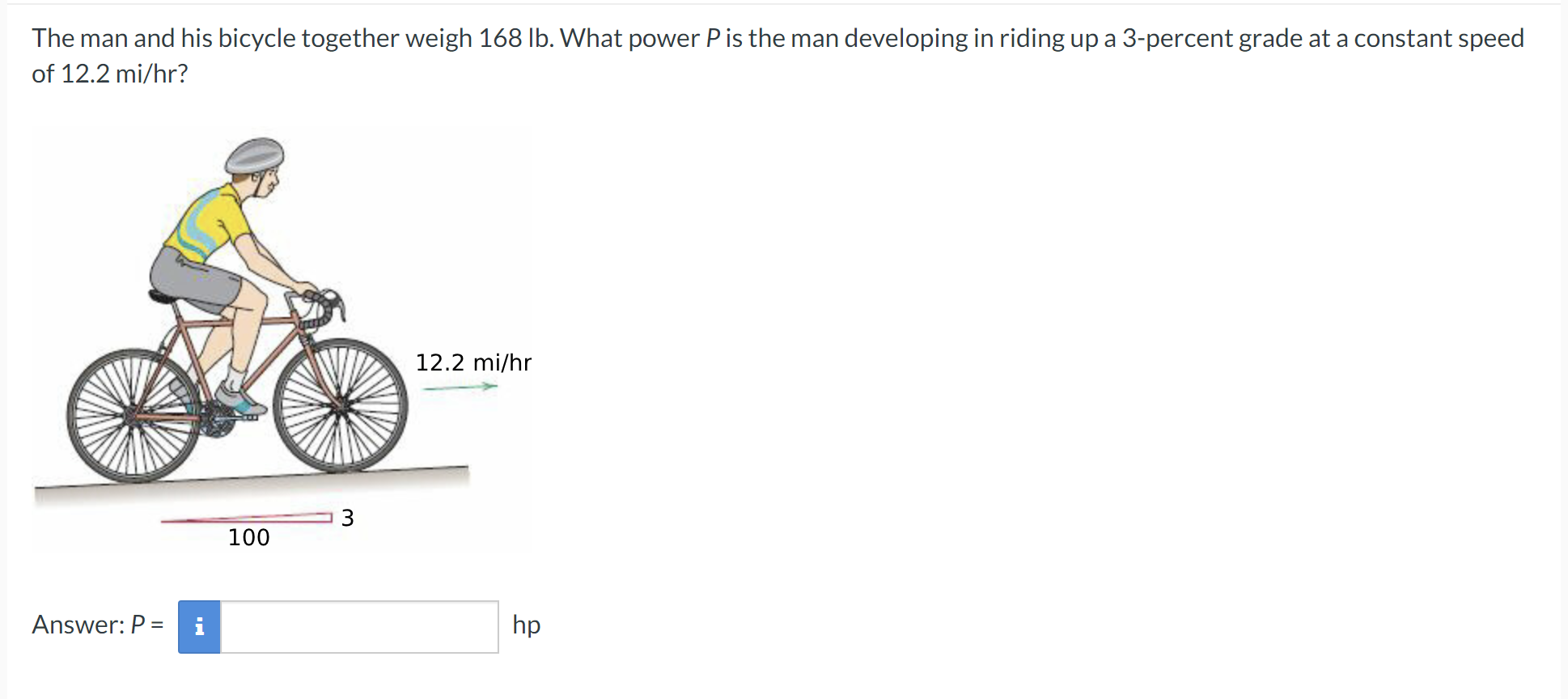 The man and his bicycle together weigh 1 6 8 lb .