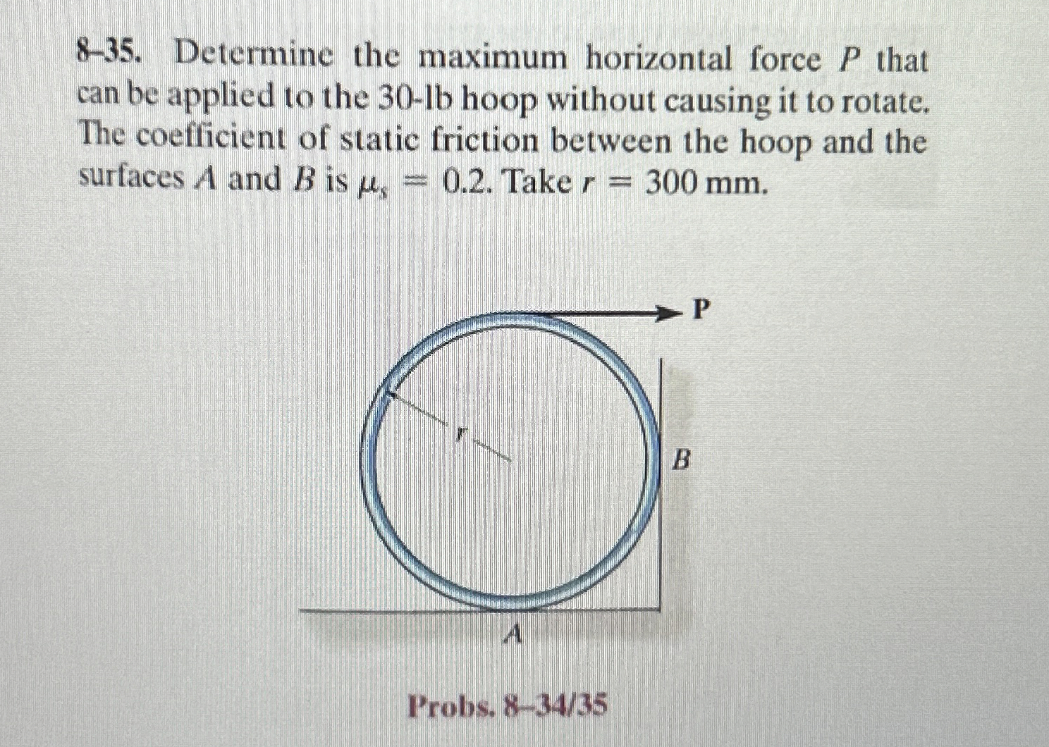 8 - 3 5 . Determine the maximum horizontal force