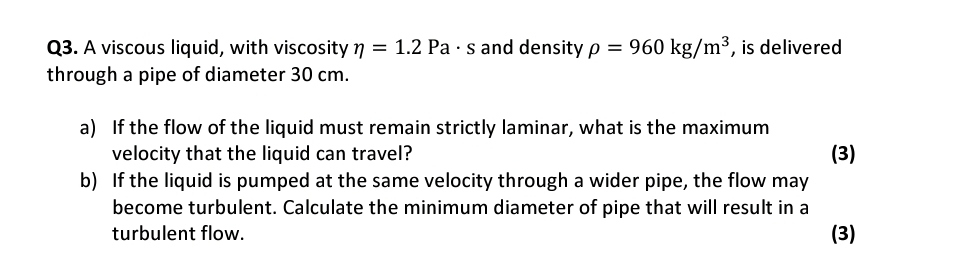Q 3 . A viscous liquid, with viscosity = 1 . 2 P