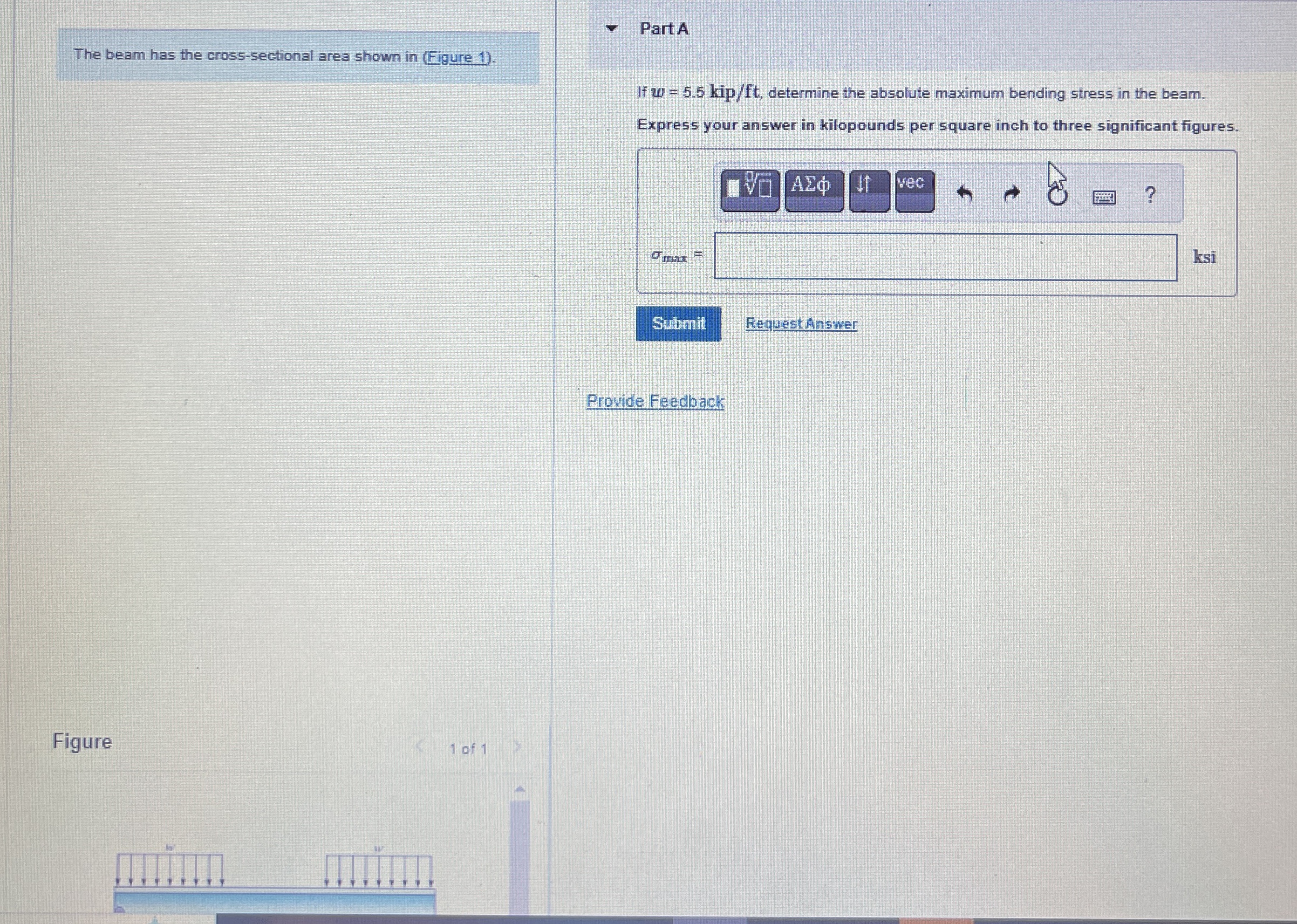 The beam has the cross - sectional area shown in