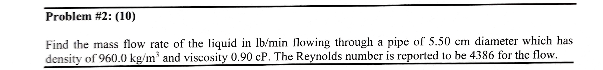 Problem # 2 : ( 1 0 ) Find the mass flow rate of