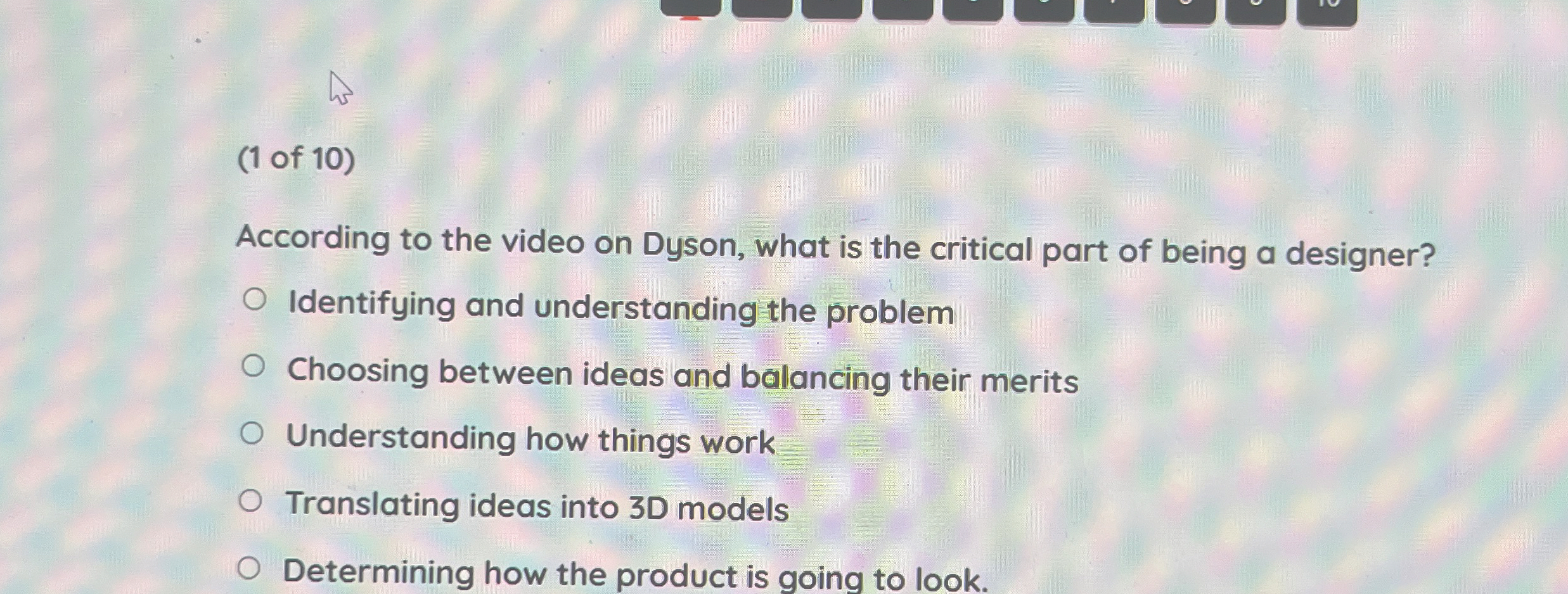 ( 1 of 1 0 ) According to the video on Dyson,
