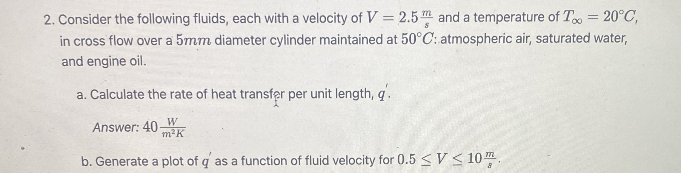 Consider the following fluids, each with a