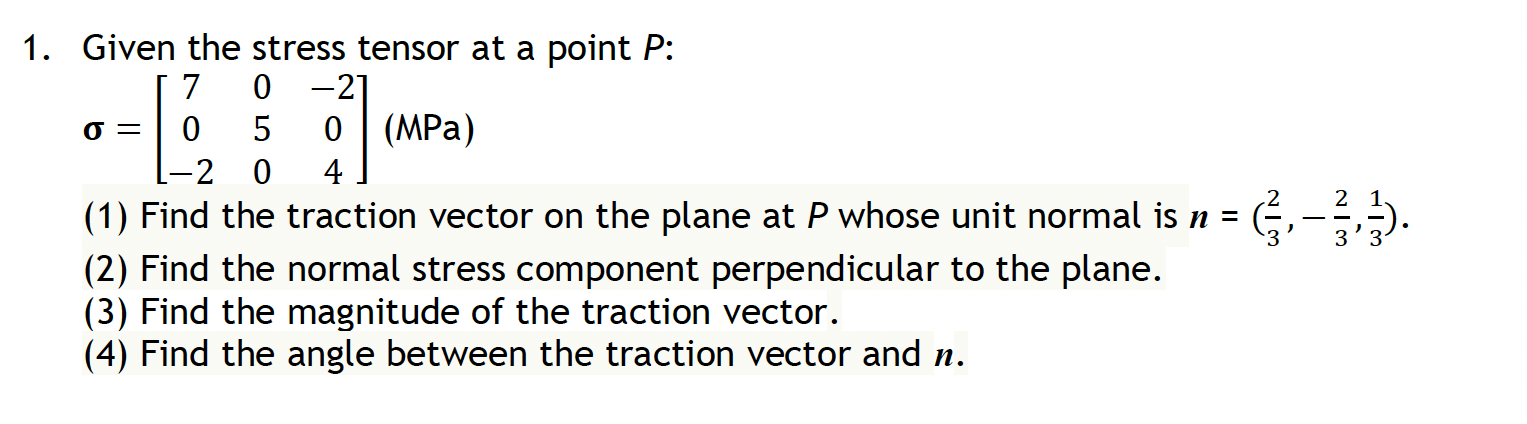 Given the stress tensor at a point P : = [ 7 0 -