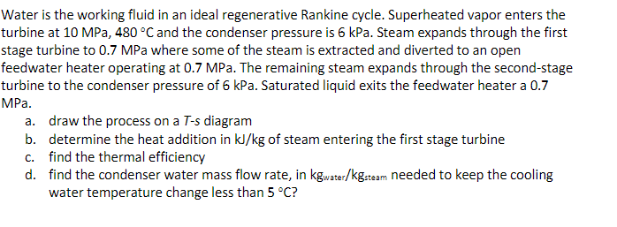 Water is the working fluid in an ideal