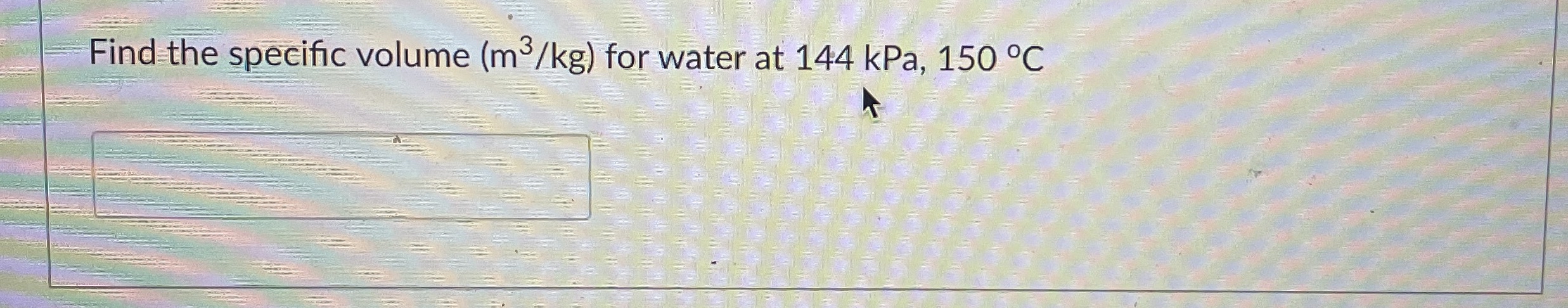 Find the specific volume ( m 3 k g ) for water at