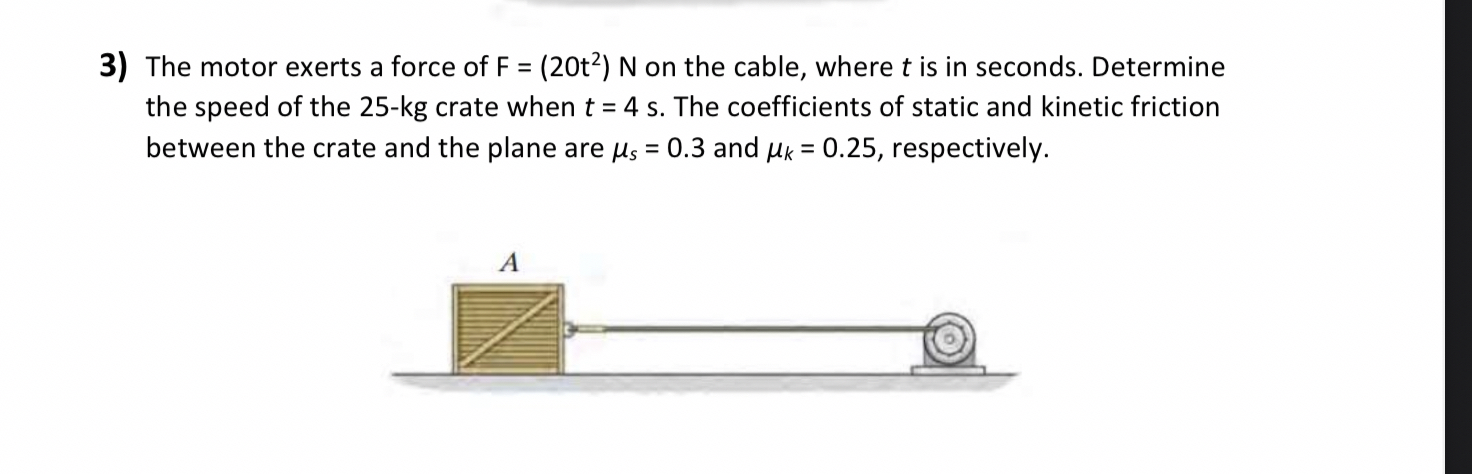 The motor exerts a force of F = ( 2 0 t 2 ) N on