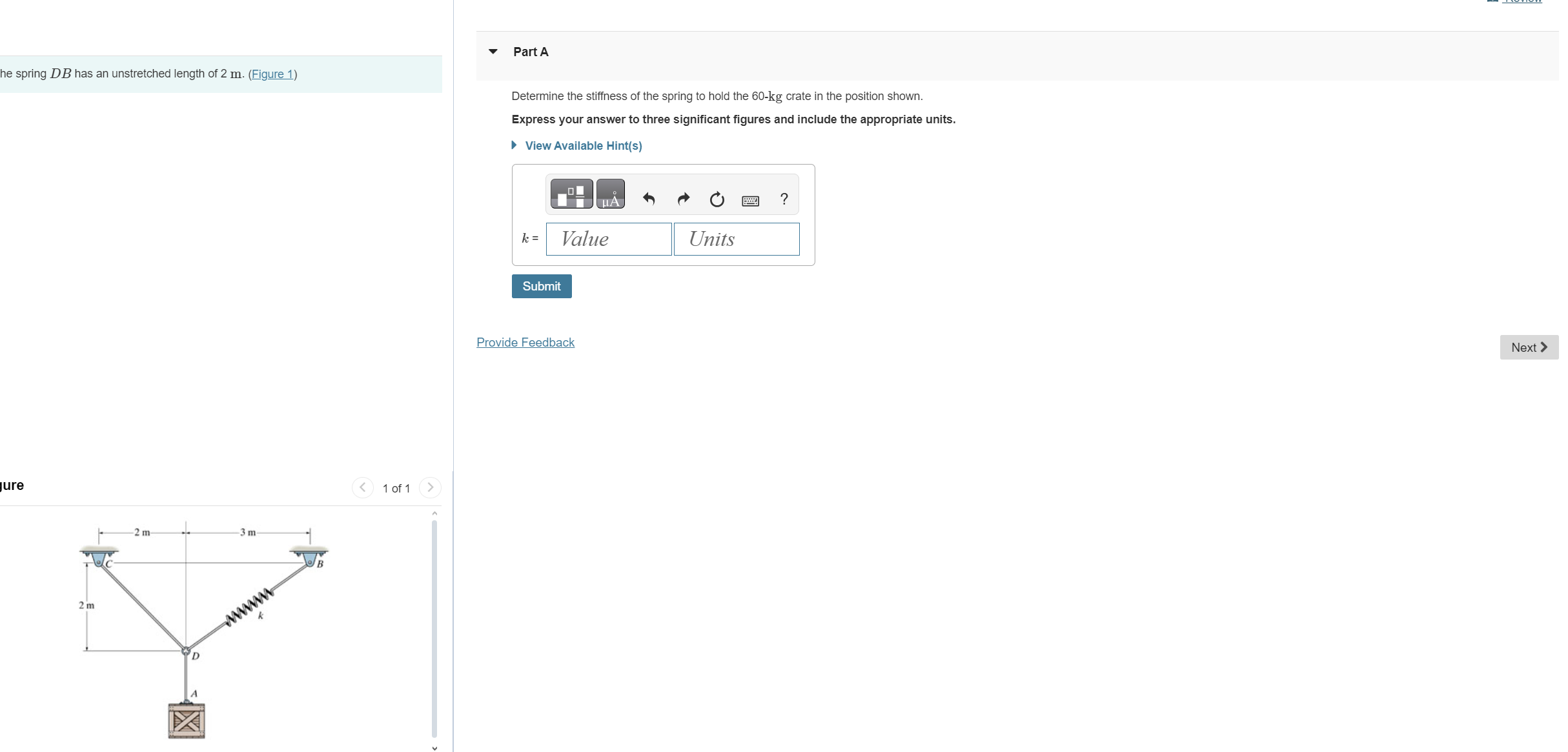 Part A Determine the stiffness of the spring to