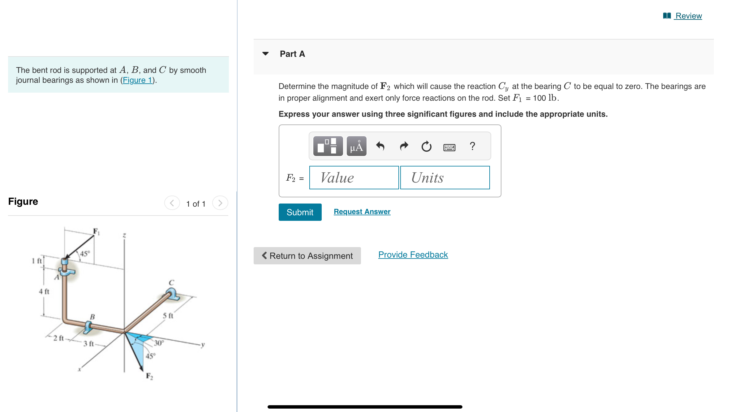 Review The bent rod is supported at A , B , and C