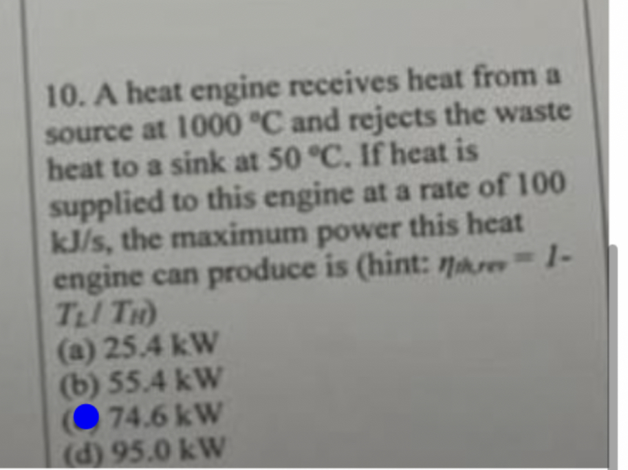 A heat engine receives heat from a source at 1 0