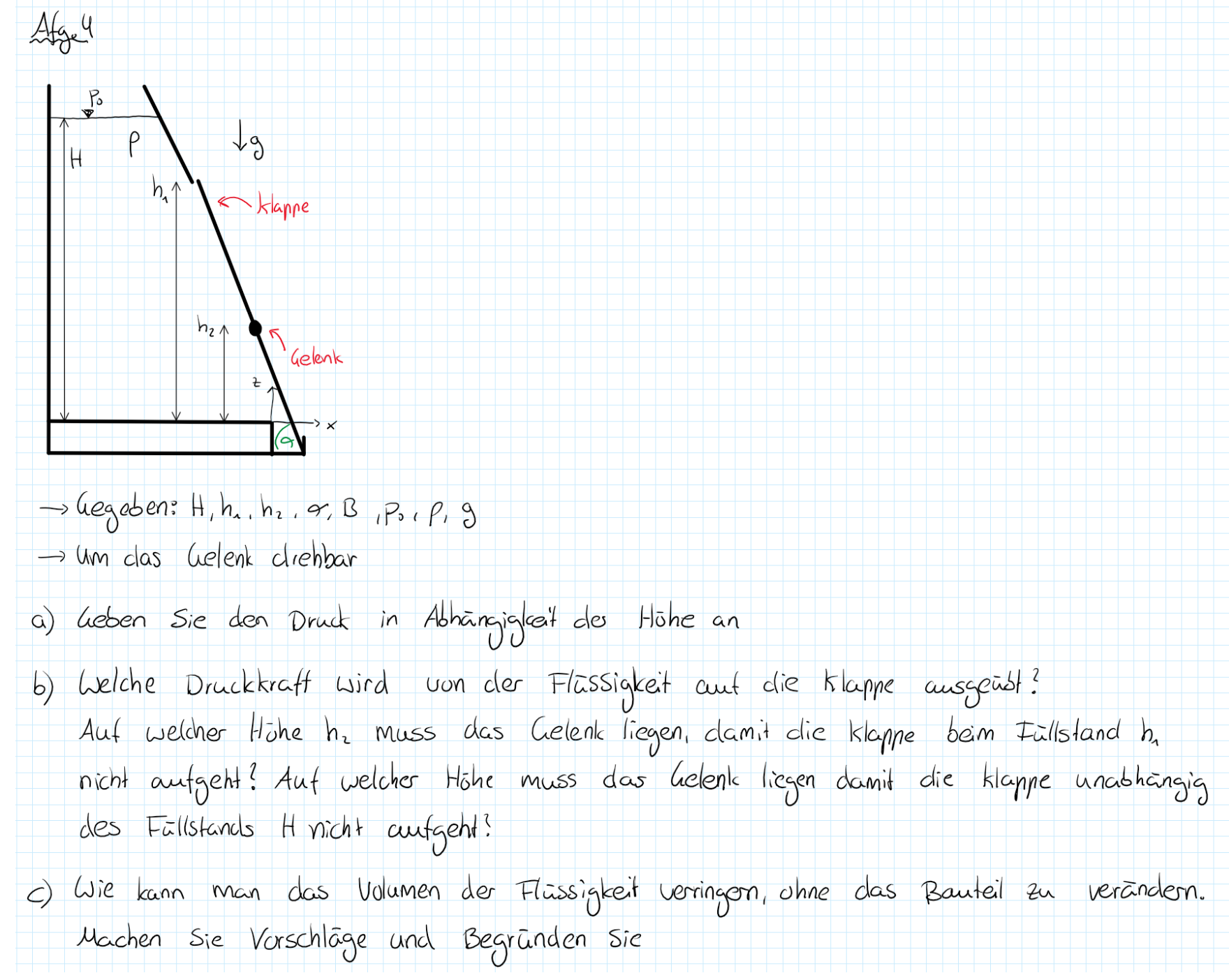 Gegeben: H , h 1 , h 2 , , B , P 0 , P , g um das
