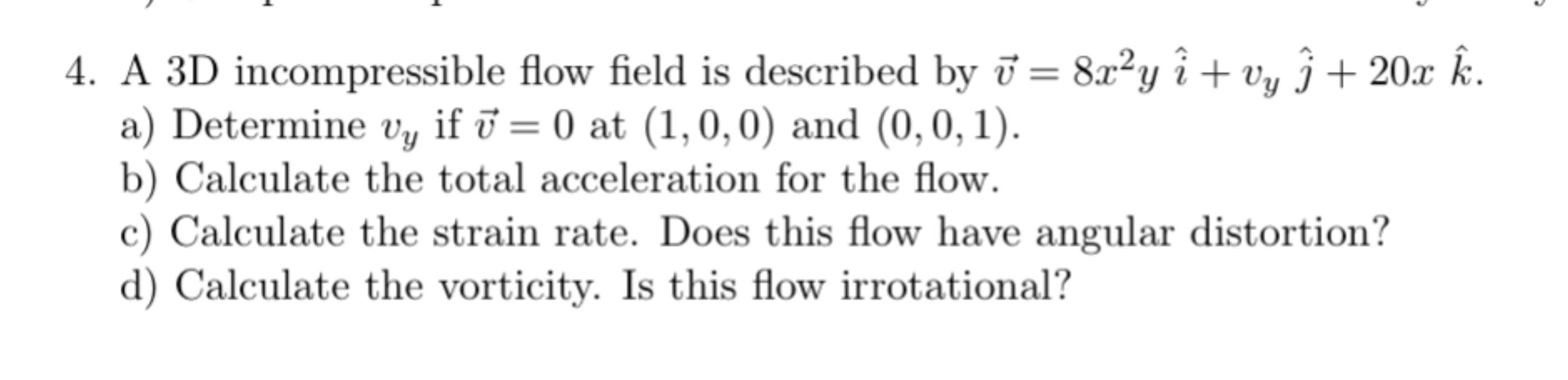 A 3 D incompressible flow field is described by