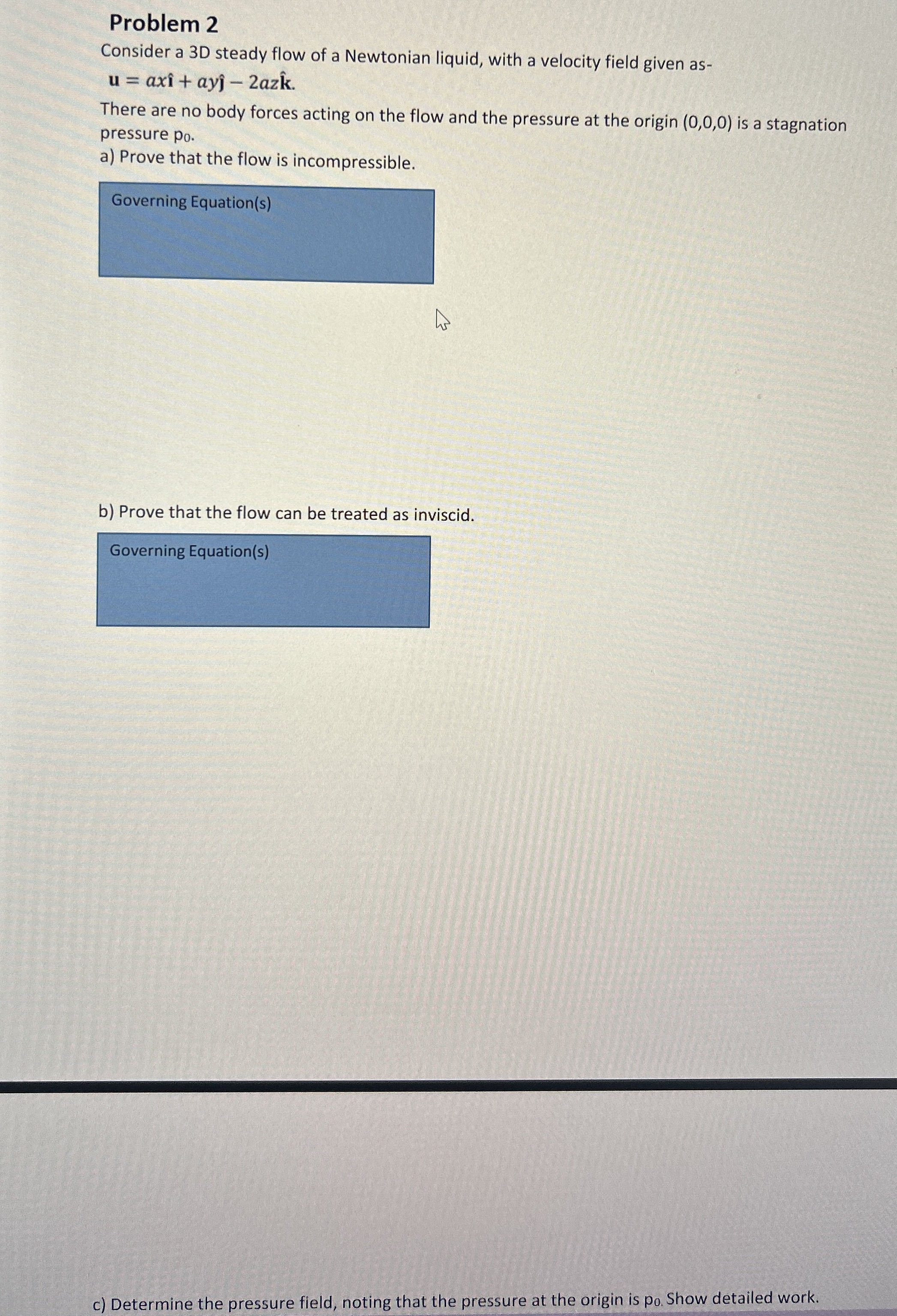 Problem 2 Consider a 3 D steady flow of a