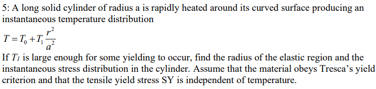 5 : A long solid cylinder of radius a is rapidly