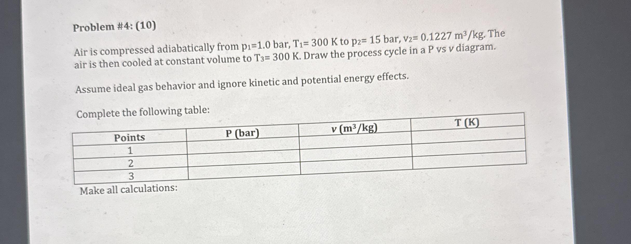Problem # 4 : ( 1 0 ) Air is compressed