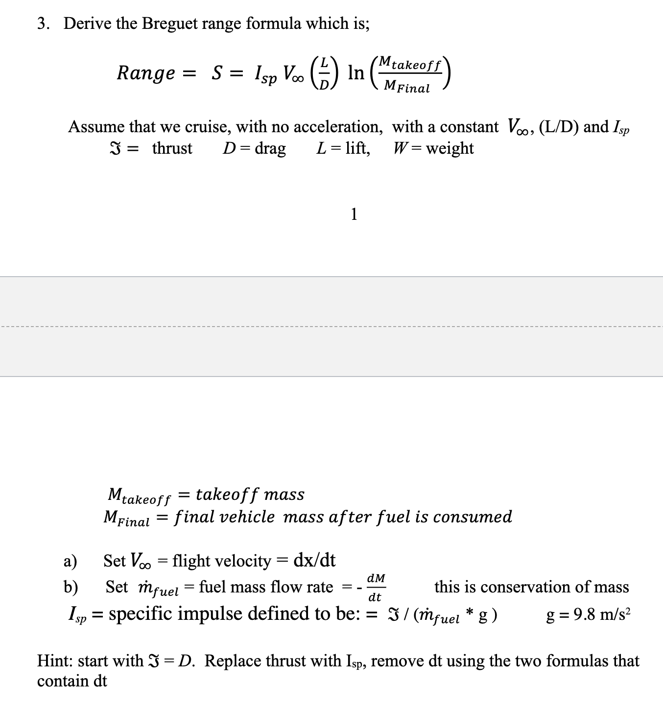Derive the Breguet range formula which is; Range