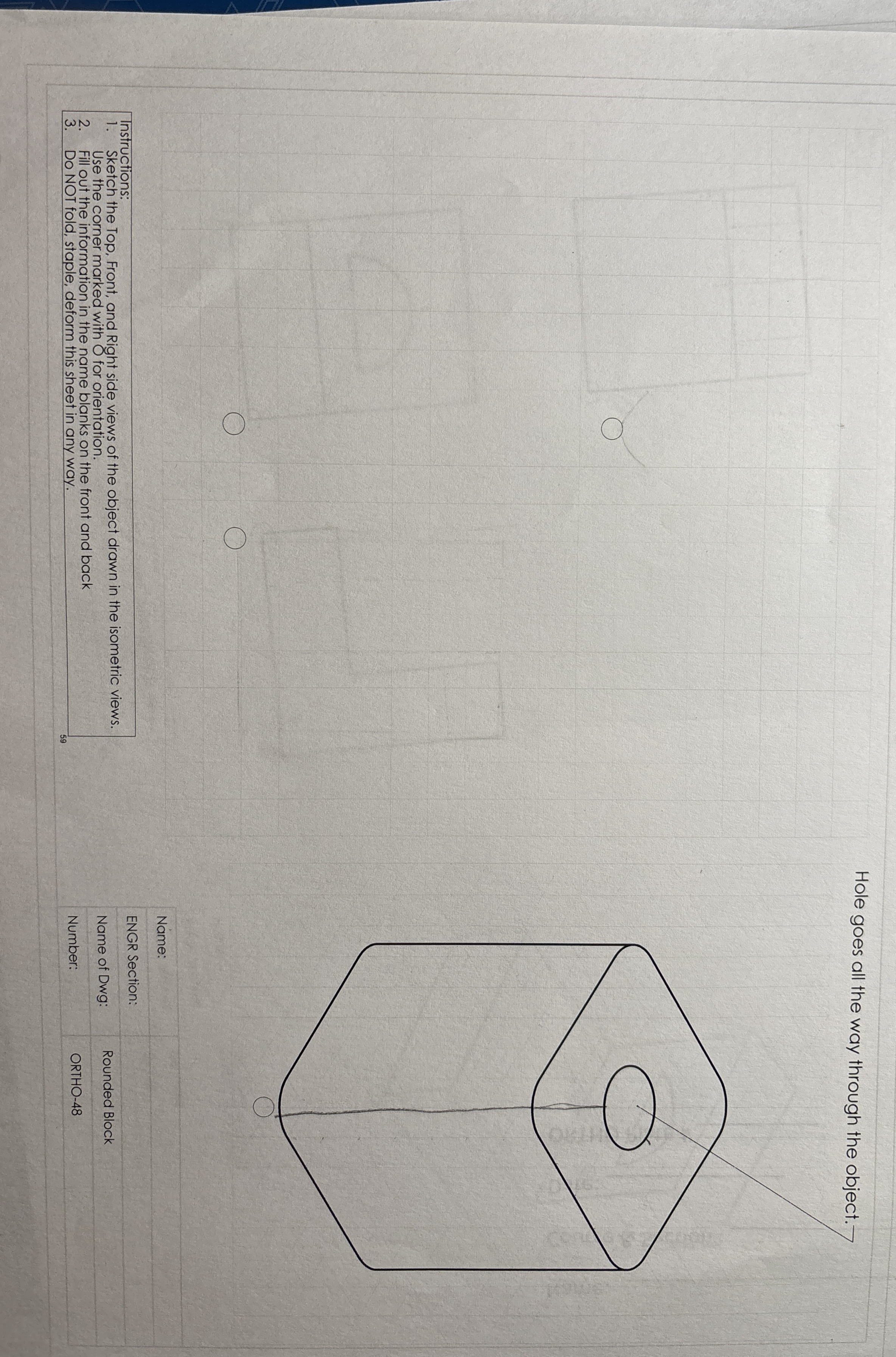 Hole goes all the way through the object. 7