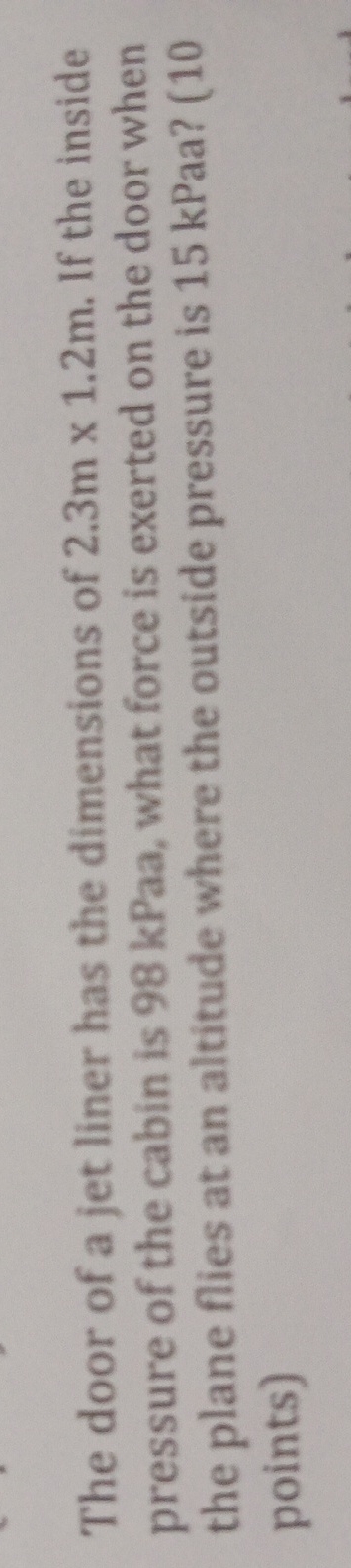 The door of a jet liner has the dimensions of 2 .
