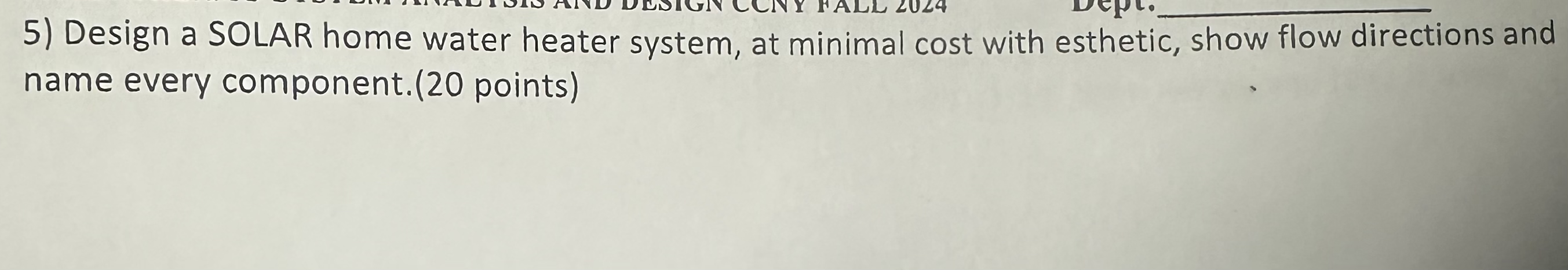 Design a SOLAR home water heater system, at