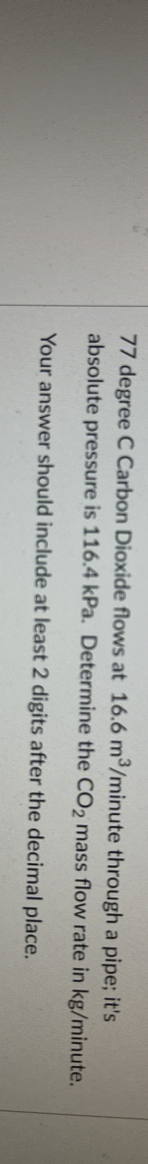 7 7 degree C Carbon Dioxide flows at 1 6 . 6 m 3