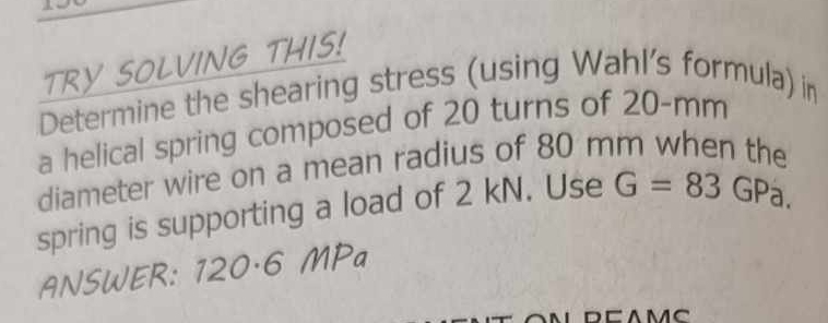 TRY SOLVING THIS! Determine the shearing stress (