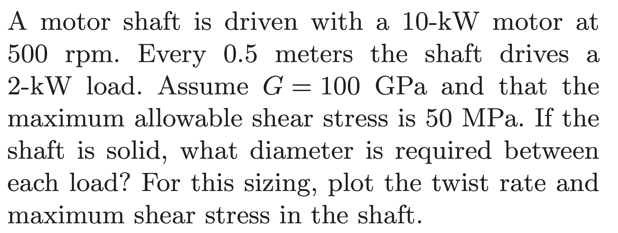 A motor shaft is driven with a \ ( 1 0 - \ mathrm