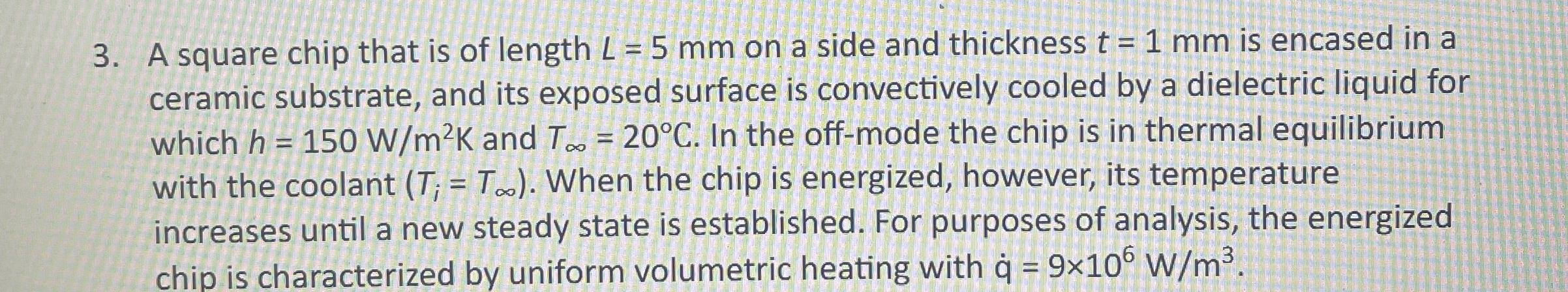 A square chip that is of length L = 5 m m on a